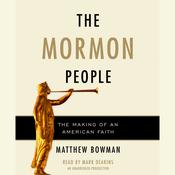 The Mormon People by  Matthew Bowman audiobook