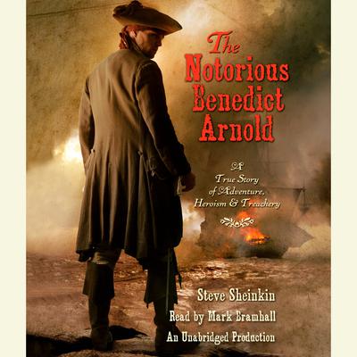 The Notorious Benedict Arnold by Steve Sheinkin audiobook