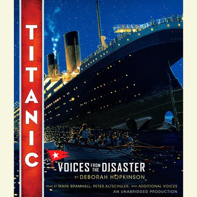 Titanic: Voices From the Disaster by Deborah Hopkinson audiobook