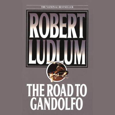 The Road to Gandolfo by Robert Ludlum audiobook