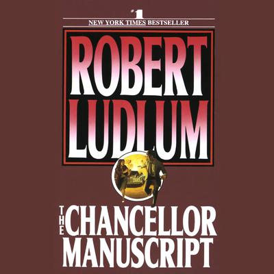 The Chancellor Manuscript by Robert Ludlum audiobook