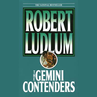 The Gemini Contenders by Robert Ludlum audiobook