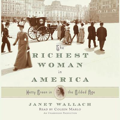 The Richest Woman in America by Janet Wallach audiobook