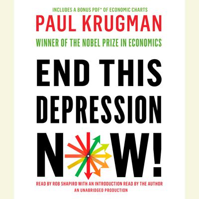 End This Depression Now! by Paul Krugman audiobook