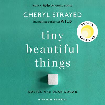 Tiny Beautiful Things (10th Anniversary Edition) by Cheryl Strayed audiobook