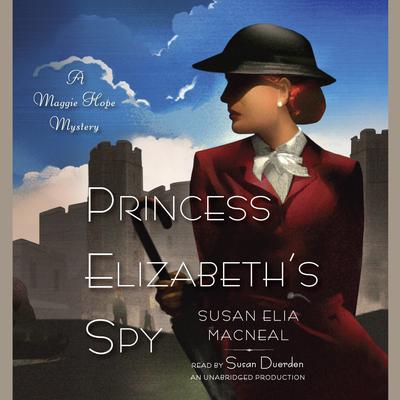 Princess Elizabeth's Spy by Susan Elia MacNeal audiobook