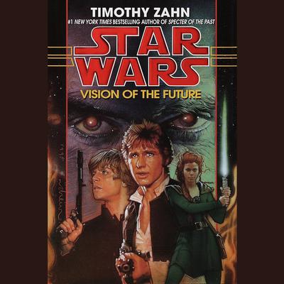 Vision of the Future: Star Wars Legends (The Hand of Thrawn) by Timothy Zahn audiobook