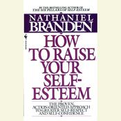 How to Raise Your Self-Esteem by  Nathaniel Branden audiobook
