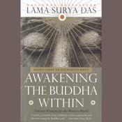 Awakening the Buddha Within by  Lama Surya Das audiobook