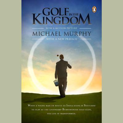 Golf in the Kingdom by Michael Murphy audiobook