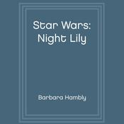 Star Wars: Night Lily by  Barbara Hambly audiobook