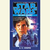 Star Wars: The Han Solo Trilogy: The Hutt Gambit by  A. C. Crispin audiobook