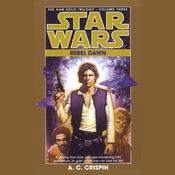 Star Wars: The Han Solo Trilogy: Rebel Dawn by  A. C. Crispin audiobook