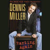 Ranting Again by  Dennis Miller audiobook