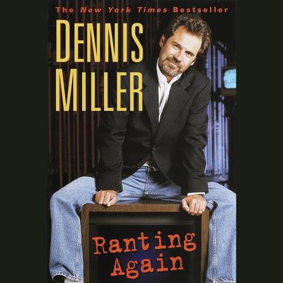 Ranting Again by Dennis Miller audiobook