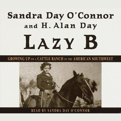Lazy B by Sandra Day O’Connor audiobook