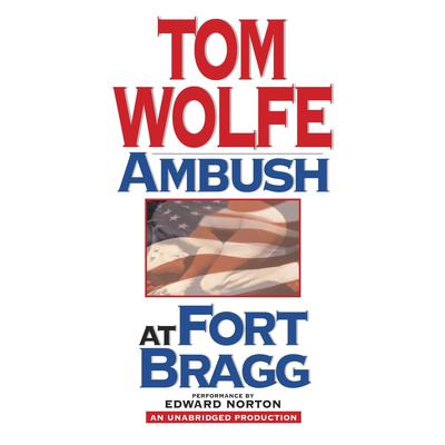 Ambush at Fort Bragg by Tom Wolfe audiobook