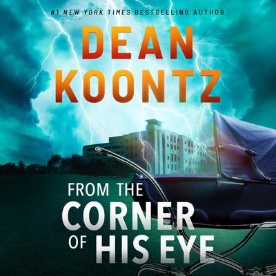 From the Corner of His Eye by Dean Koontz audiobook