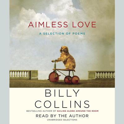 Aimless Love by Billy Collins audiobook