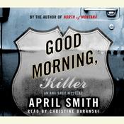Good Morning, Killer by  April Smith audiobook
