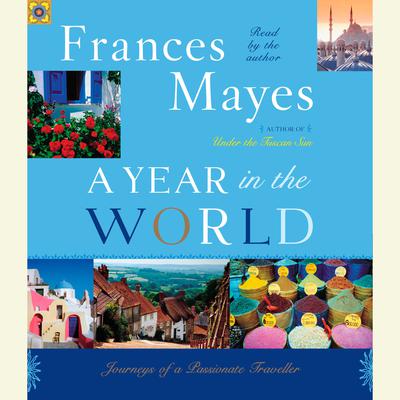 A Year in the World by Frances Mayes audiobook
