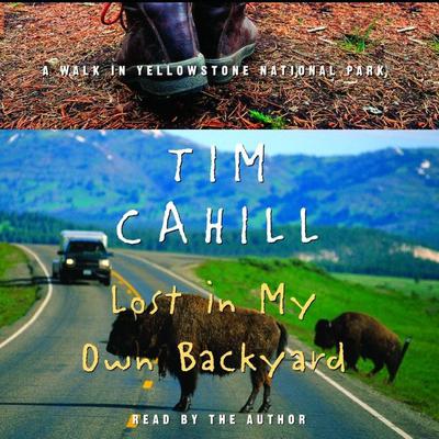 Lost In My Own Backyard by Tim Cahill audiobook