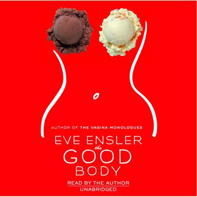 The Good Body by Eve Ensler audiobook