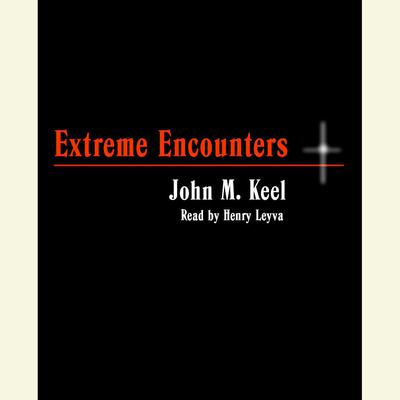 Extreme Encounters by Greg Emmanuel audiobook