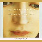Our Lady of the Forest by  David Guterson audiobook