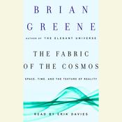 The Fabric of the Cosmos by  Brian Greene audiobook