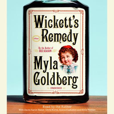 Wickett's Remedy by Myla Goldberg audiobook