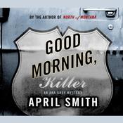 Good Morning, Killer by  April Smith audiobook