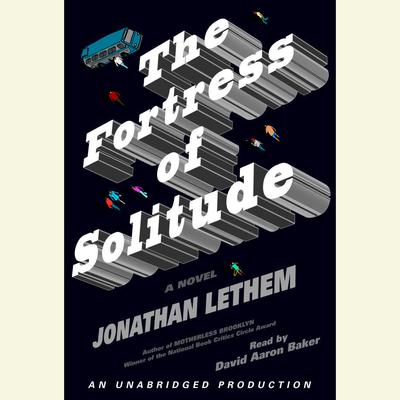 The Fortress of Solitude by Jonathan Lethem audiobook