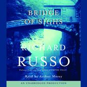 Bridge of Sighs by  Richard Russo audiobook