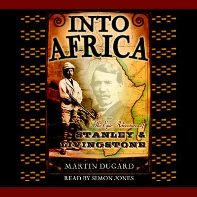 Into Africa by Martin Dugard audiobook
