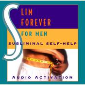 Slim Forever for Men by  Audio Activation audiobook