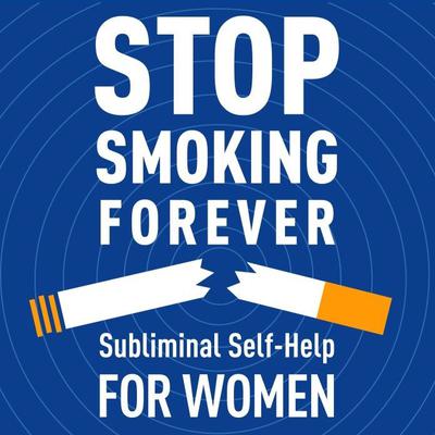 Stop Smoking Forever by Audio Activation audiobook