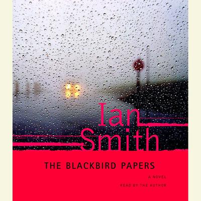 The Blackbird Papers by Ian Smith audiobook