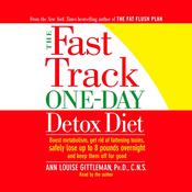 The Fast Track One-Day Detox Diet by  Ann Louise Gittleman PhD, CNS audiobook