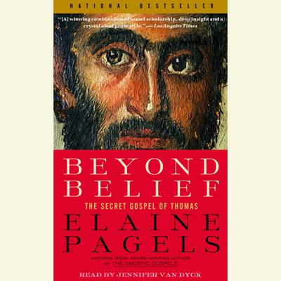 Beyond Belief by Elaine Pagels audiobook