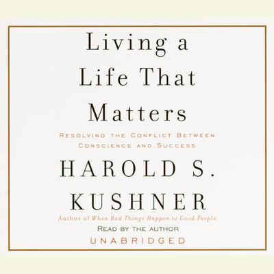 Living a Life That Matters by Harold S. Kushner audiobook