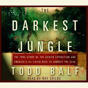 The Darkest Jungle by  Todd Balf audiobook