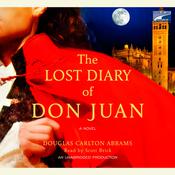 The Lost Diary of Don Juan by  Douglas Carlton Abrams audiobook