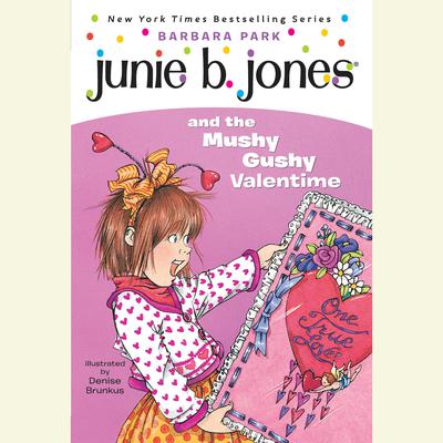 Junie B. Jones and the Mushy Gushy Valentime by Barbara Park audiobook