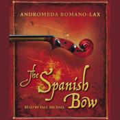 The Spanish Bow by  Andromeda Romano-Lax audiobook