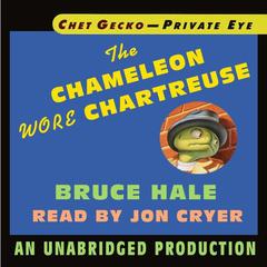 Chet Gecko, Private Eye, Book 1: The Chameleon Wore Chartreuse by Bruce Hale audiobook