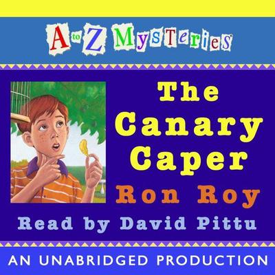 A to Z Mysteries: The Canary Caper by Ron Roy audiobook