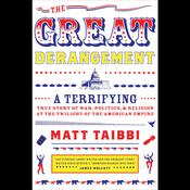 The Great Derangement by  Matt Taibbi audiobook