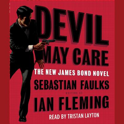 Devil May Care by Sebastian Faulks audiobook