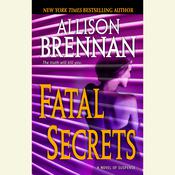 Fatal Secrets by  Allison Brennan audiobook